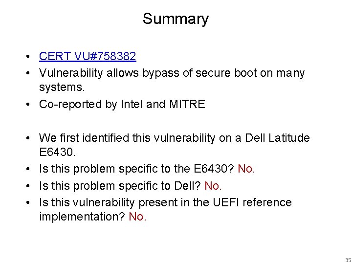 Summary • CERT VU#758382 • Vulnerability allows bypass of secure boot on many systems.