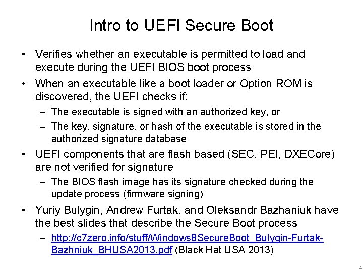 Intro to UEFI Secure Boot • Verifies whether an executable is permitted to load