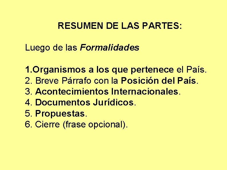 RESUMEN DE LAS PARTES: Luego de las Formalidades 1. Organismos a los que pertenece