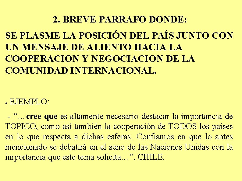 2. BREVE PARRAFO DONDE: SE PLASME LA POSICIÓN DEL PAÍS JUNTO CON UN MENSAJE