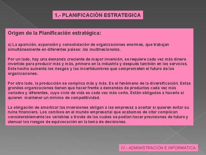 1. - PLANIFICACIÓN ESTRATEGICA Origen de la Planificación estratégica: a) La aparición, expansión y