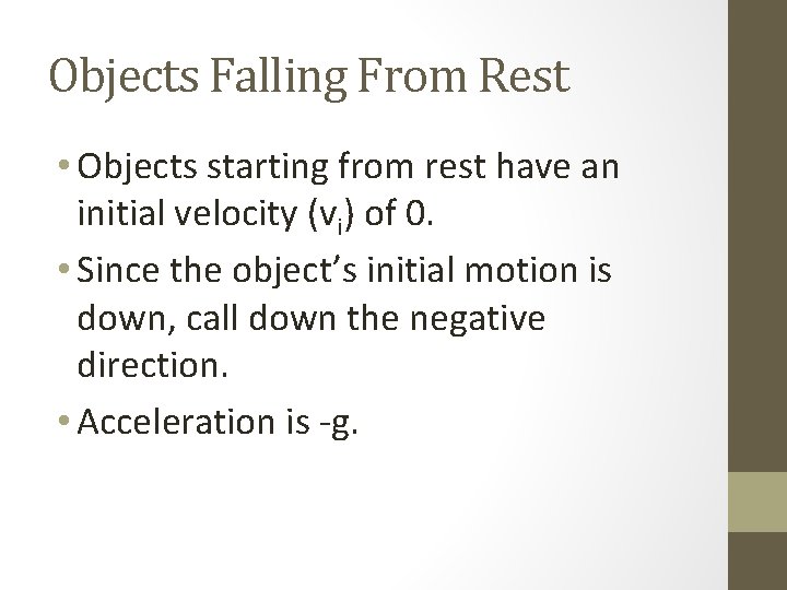Objects Falling From Rest • Objects starting from rest have an initial velocity (vi)