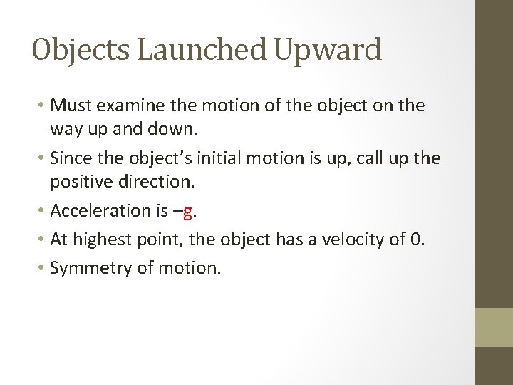 Objects Launched Upward • Must examine the motion of the object on the way