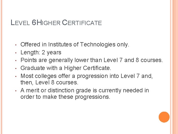 LEVEL 6 HIGHER CERTIFICATE • • • Offered in Institutes of Technologies only. Length: