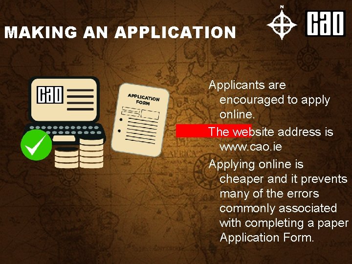 MAKING AN APPLICATION Applicants are encouraged to apply online. The website address is www.