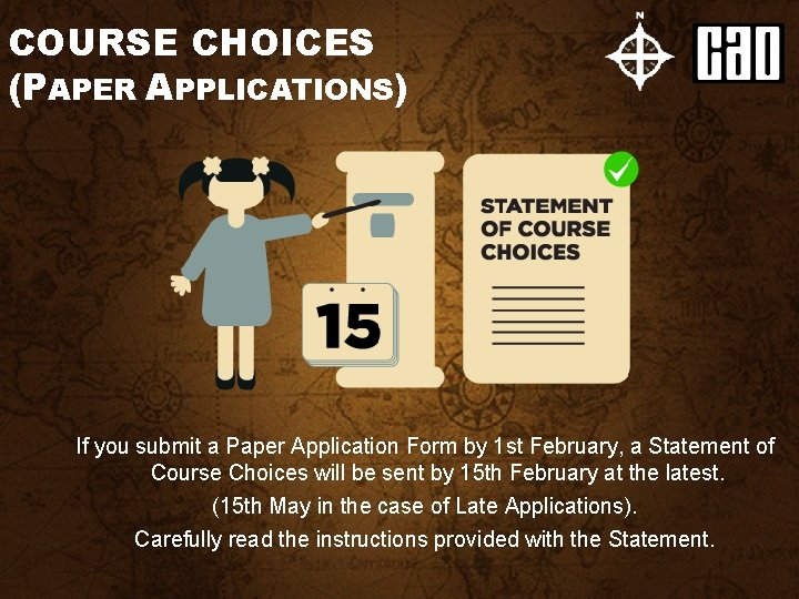 COURSE CHOICES (PAPER APPLICATIONS) If you submit a Paper Application Form by 1 st