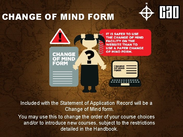 CHANGE OF MIND FORM Included with the Statement of Application Record will be a
