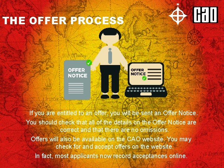 THE OFFER PROCESS If you are entitled to an offer, you will be sent