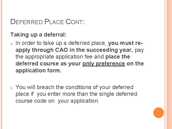 DEFERRED PLACE CONT: Taking up a deferral: o In order to take up a