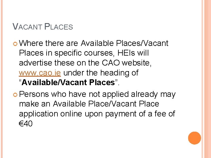 VACANT PLACES Where there are Available Places/Vacant Places in specific courses, HEIs will advertise