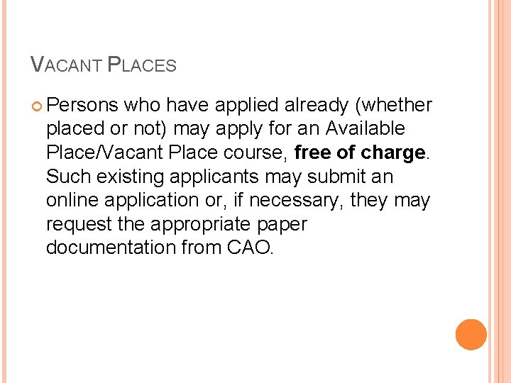 VACANT PLACES Persons who have applied already (whether placed or not) may apply for