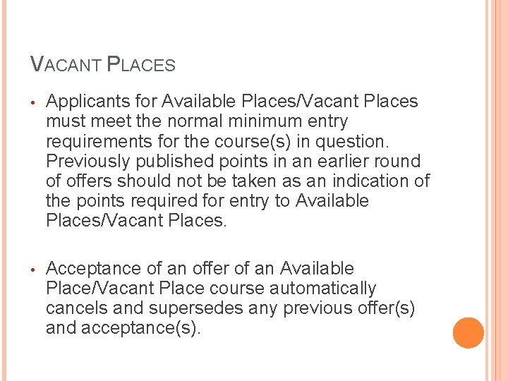 VACANT PLACES • Applicants for Available Places/Vacant Places must meet the normal minimum entry