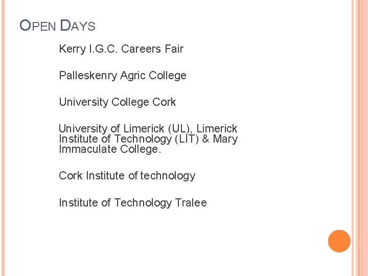 OPEN DAYS Kerry I. G. C. Careers Fair Palleskenry Agric College University College Cork