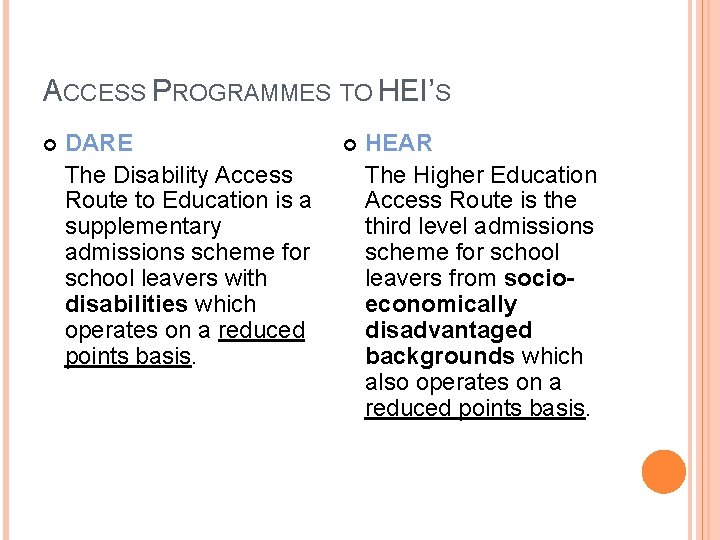 ACCESS PROGRAMMES TO HEI’S DARE The Disability Access Route to Education is a supplementary