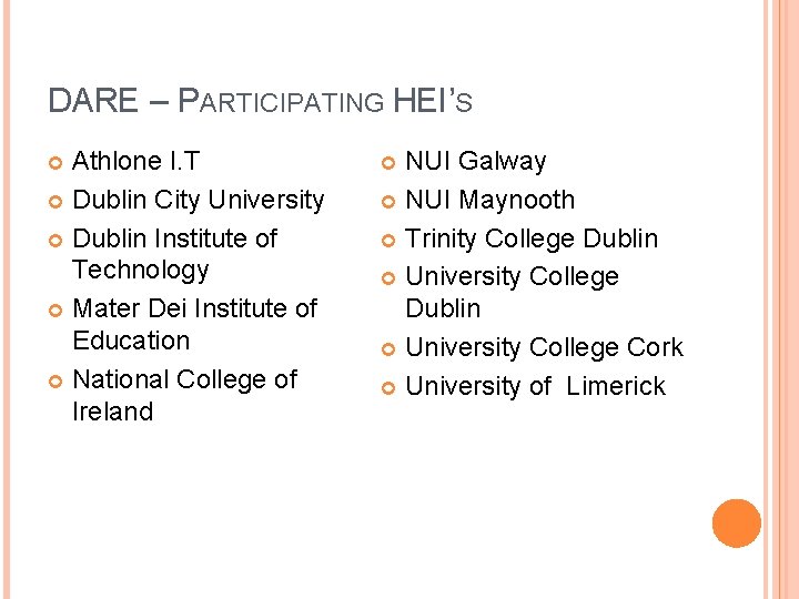 DARE – PARTICIPATING HEI’S Athlone I. T Dublin City University Dublin Institute of Technology