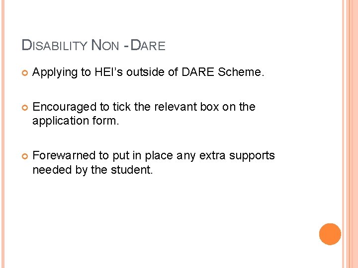 DISABILITY NON - DARE Applying to HEI’s outside of DARE Scheme. Encouraged to tick