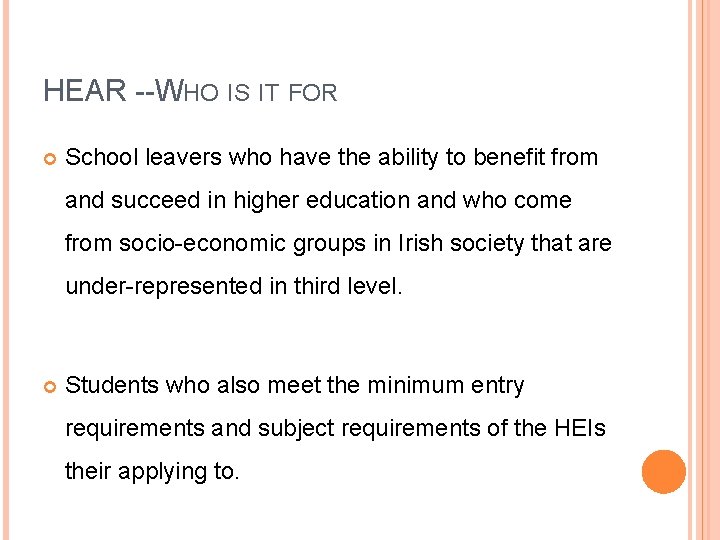 HEAR --WHO IS IT FOR School leavers who have the ability to benefit from