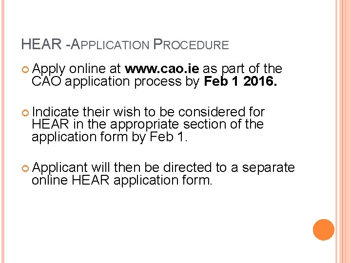 HEAR -APPLICATION PROCEDURE Apply online at www. cao. ie as part of the CAO