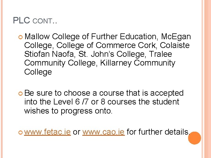 PLC CONT. . Mallow College of Further Education, Mc. Egan College, College of Commerce