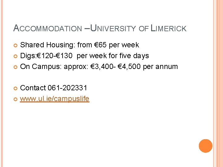 ACCOMMODATION – UNIVERSITY OF LIMERICK Shared Housing: from € 65 per week Digs: €