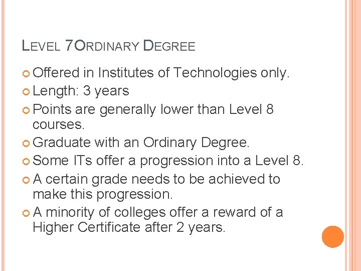 LEVEL 7 ORDINARY DEGREE Offered in Institutes of Technologies only. Length: 3 years Points