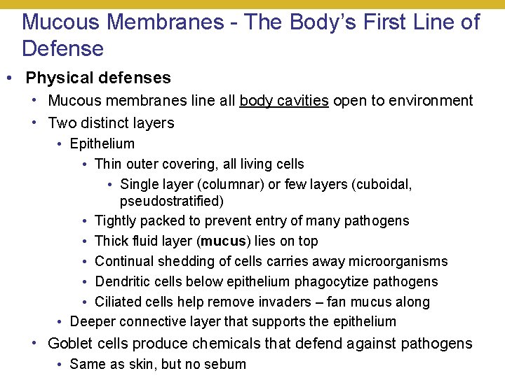Mucous Membranes - The Body’s First Line of Defense • Physical defenses • Mucous