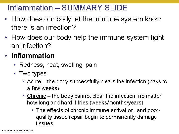 Inflammation – SUMMARY SLIDE • How does our body let the immune system know