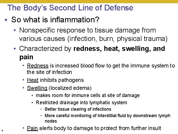 The Body’s Second Line of Defense • So what is inflammation? • Nonspecific response
