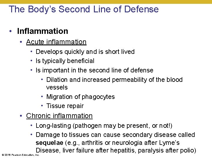 The Body’s Second Line of Defense • Inflammation • Acute inflammation • Develops quickly
