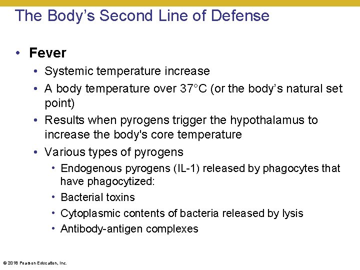 The Body’s Second Line of Defense • Fever • Systemic temperature increase • A