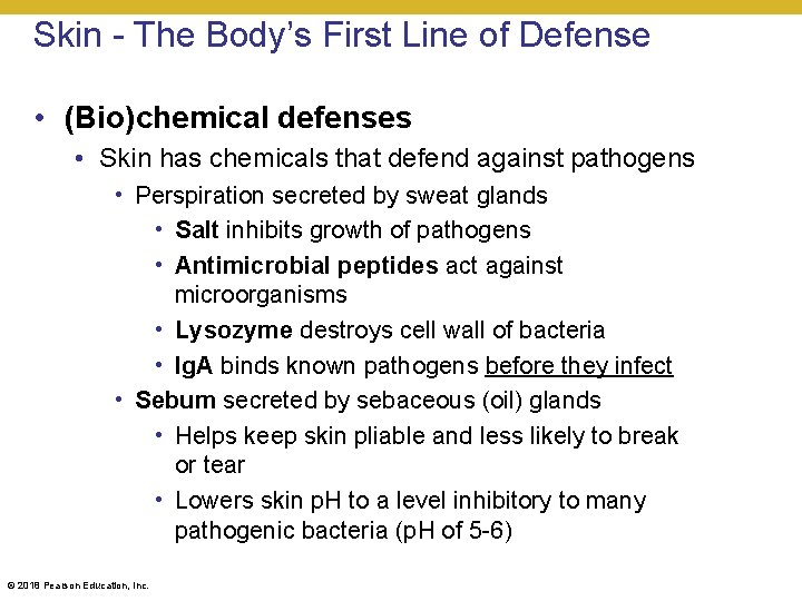 Skin - The Body’s First Line of Defense • (Bio)chemical defenses • Skin has