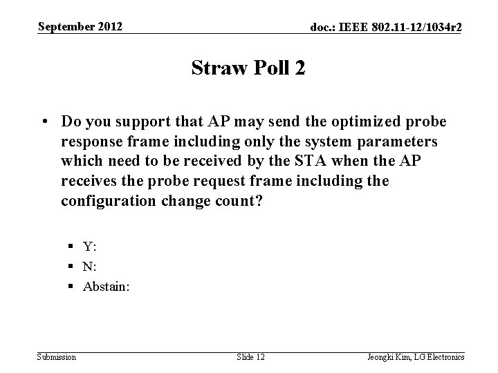 September 2012 doc. : IEEE 802. 11 -12/1034 r 2 Straw Poll 2 •