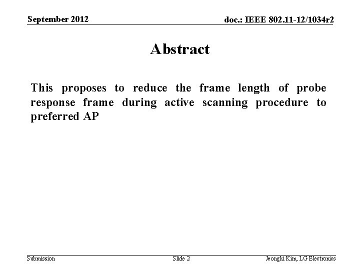 September 2012 doc. : IEEE 802. 11 -12/1034 r 2 Abstract This proposes to