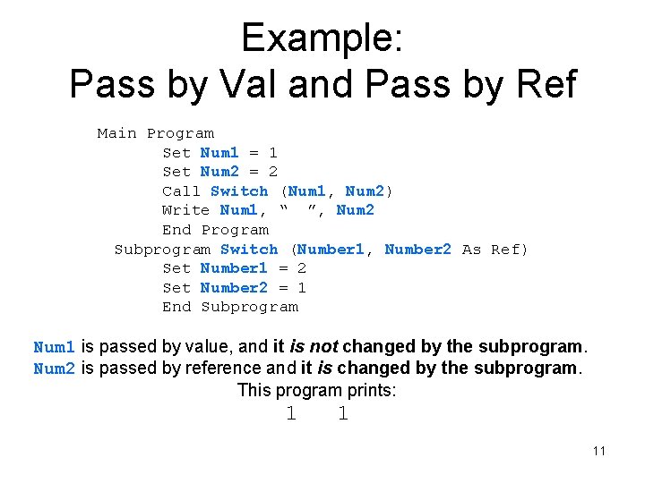 Example: Pass by Val and Pass by Ref Main Program Set Num 1 =