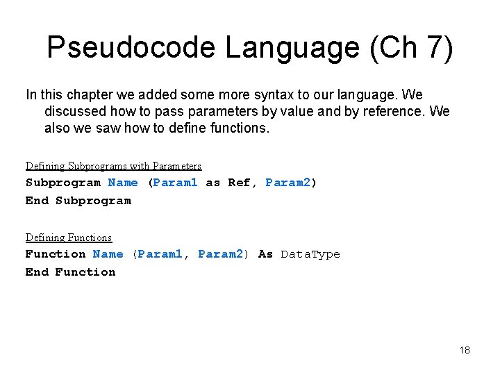 Pseudocode Language (Ch 7) In this chapter we added some more syntax to our