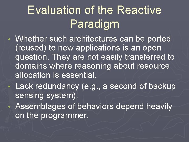 Evaluation of the Reactive Paradigm Whether such architectures can be ported (reused) to new