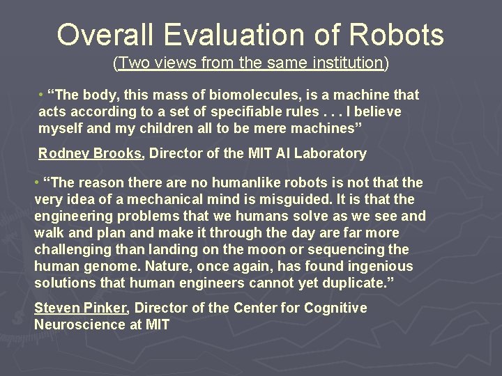 Overall Evaluation of Robots (Two views from the same institution) • “The body, this