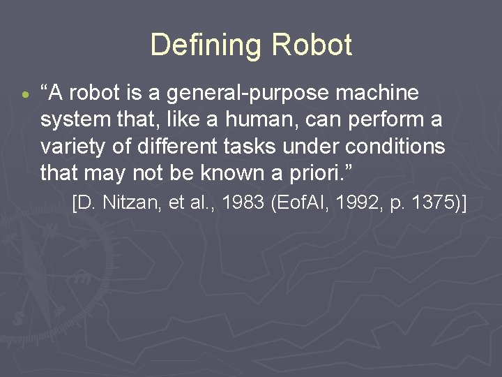 Defining Robot · “A robot is a general-purpose machine system that, like a human,