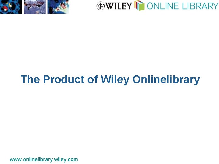 The Product of Wi. Iey Onlinelibrary www. onlinelibrary. wiley. com 