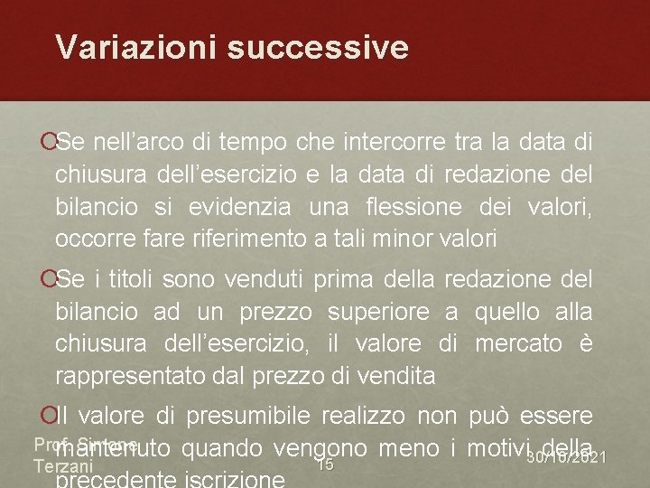 Variazioni successive ¡Se nell’arco di tempo che intercorre tra la data di chiusura dell’esercizio