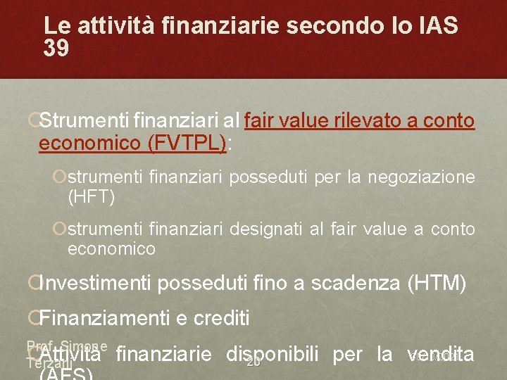 Le attività finanziarie secondo lo IAS 39 ¡Strumenti finanziari al fair value rilevato a