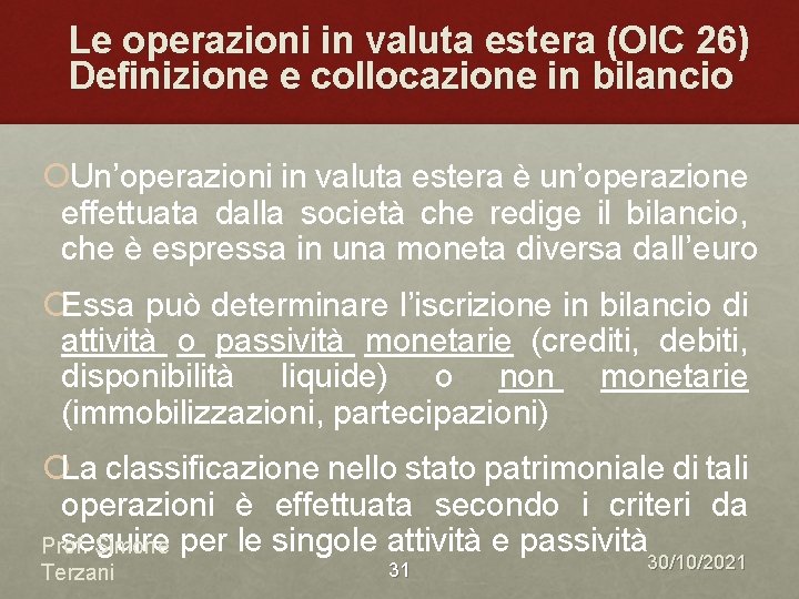 Le operazioni in valuta estera (OIC 26) Definizione e collocazione in bilancio ¡Un’operazioni in