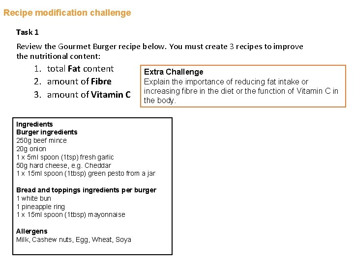 Recipe modification challenge Task 1 Review the Gourmet Burger recipe below. You must create