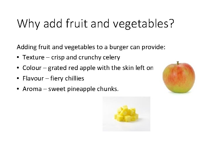 Why add fruit and vegetables? Adding fruit and vegetables to a burger can provide: