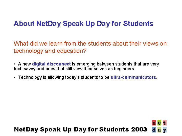 About Net. Day Speak Up Day for Students What did we learn from the