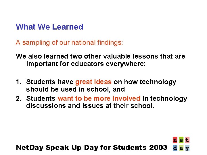 What We Learned A sampling of our national findings: We also learned two other
