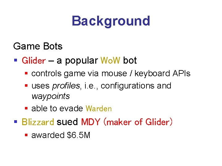 Background Game Bots § Glider – a popular Wo. W bot § controls game