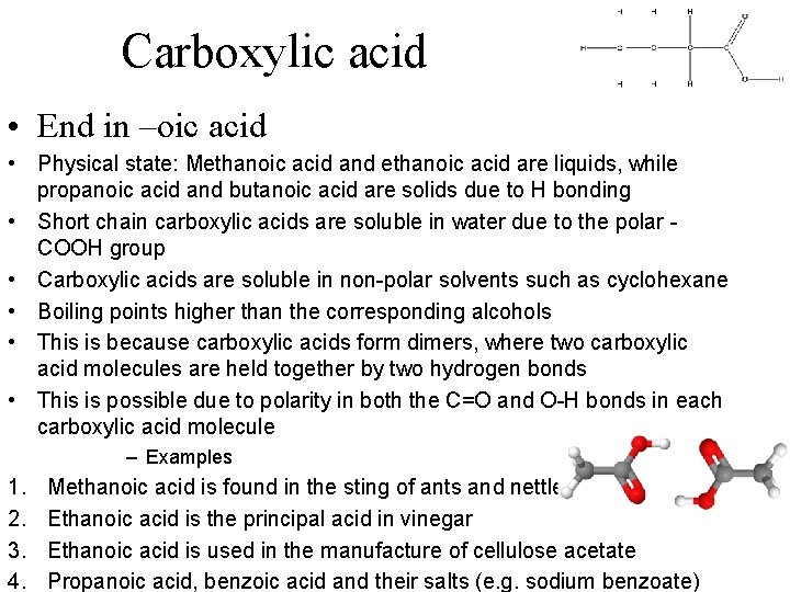 Carboxylic acid • End in –oic acid • Physical state: Methanoic acid and ethanoic Carboxylic acid • End in –oic acid • Physical state: Methanoic acid and ethanoic