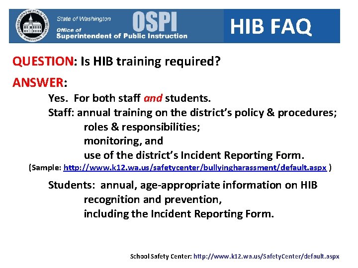 HIB FAQ QUESTION: Is HIB training required? ANSWER: Yes. For both staff and students.