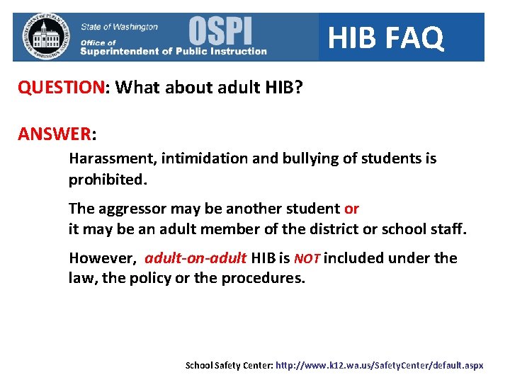 HIB FAQ QUESTION: What about adult HIB? ANSWER: Harassment, intimidation and bullying of students